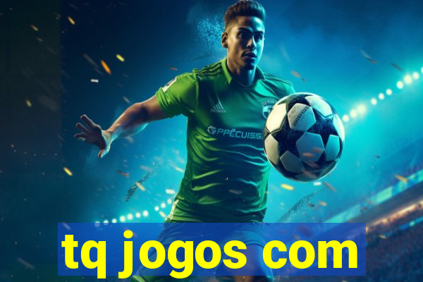 tq jogos com